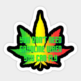 You don't need gasoline when you can fly Sticker